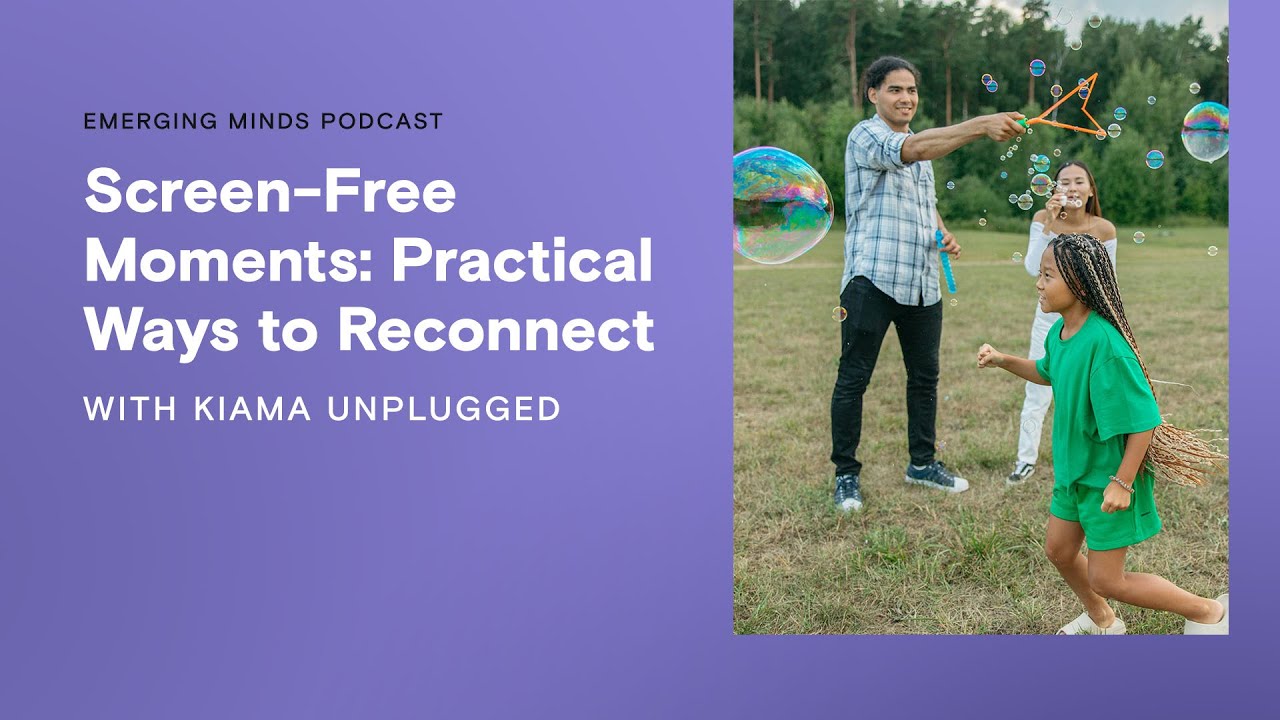 Screen-Free Moments: Practical Ways to Reconnect | Emerging Minds Families