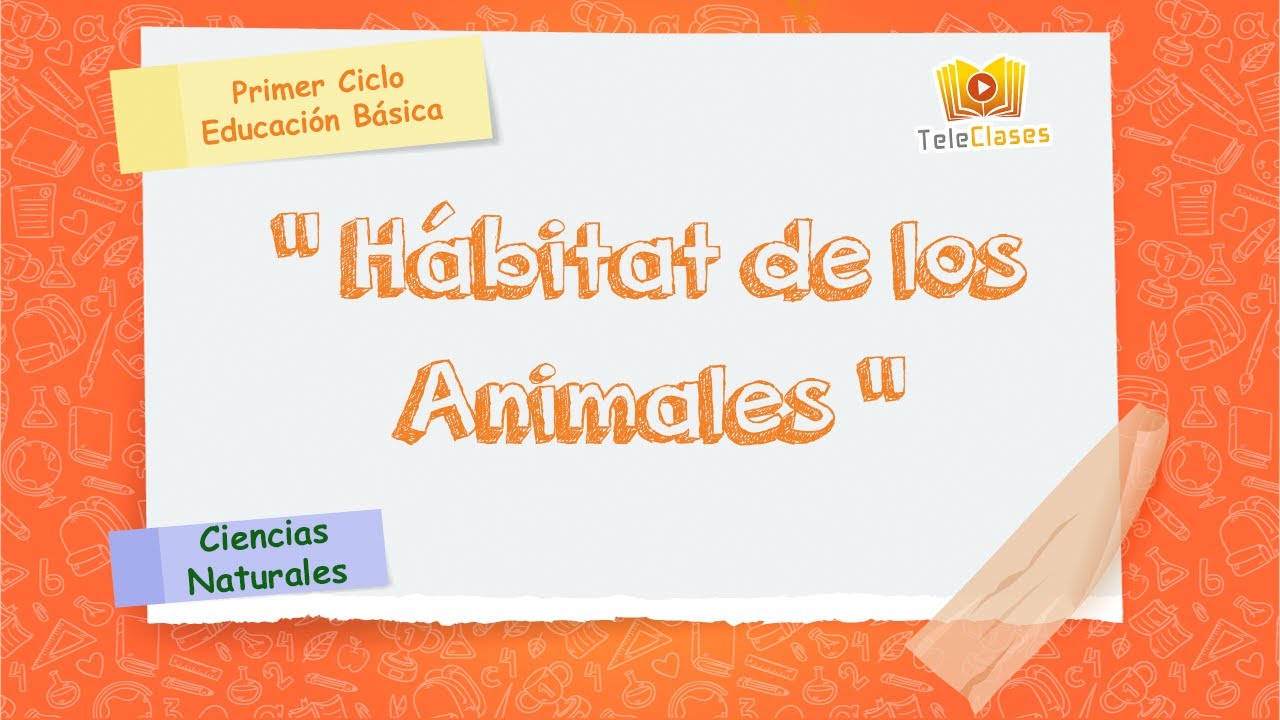 2º BÁSICO/CIENCIAS NATURALES - Hábitat de los animales