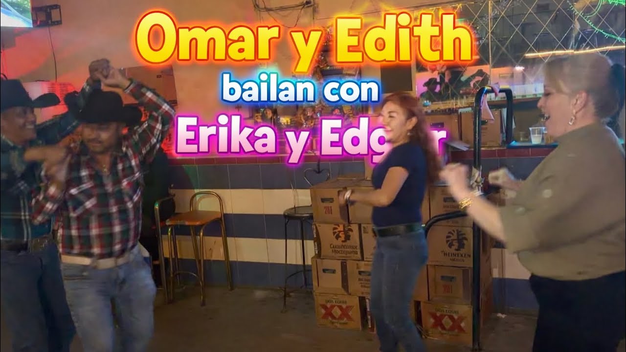 OMAR BAILA CON EDGAR Y EDITH CON ERIKA 