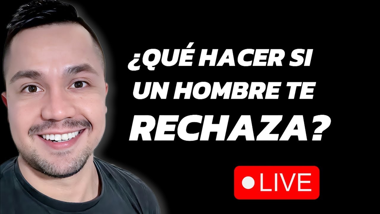 ¿Qué hacer cuando un hombre te rechaza?