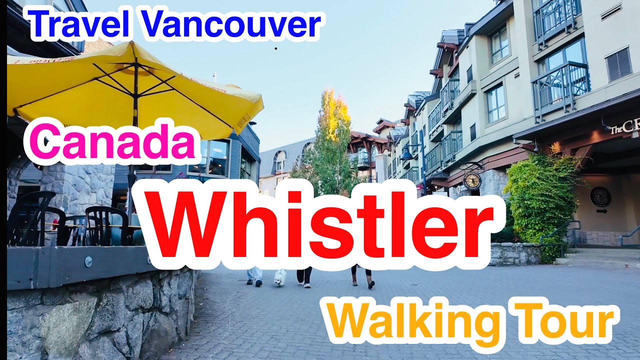 [Travel Vancouver] Whistler Village BC Canada Walking Tour Oct 2025 カナダ、ウィスラーの街を歩く