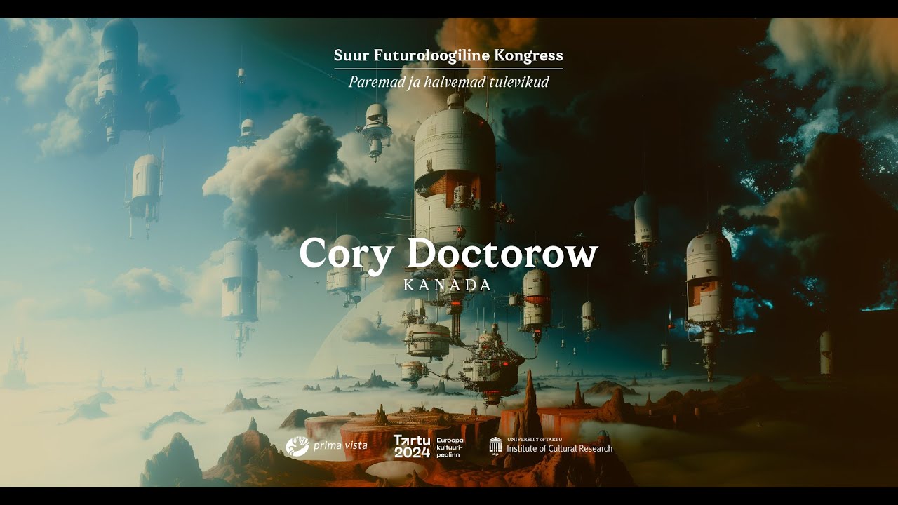 Suur Futuroloogiline Kongress: Cory Doctorow (Kanada)