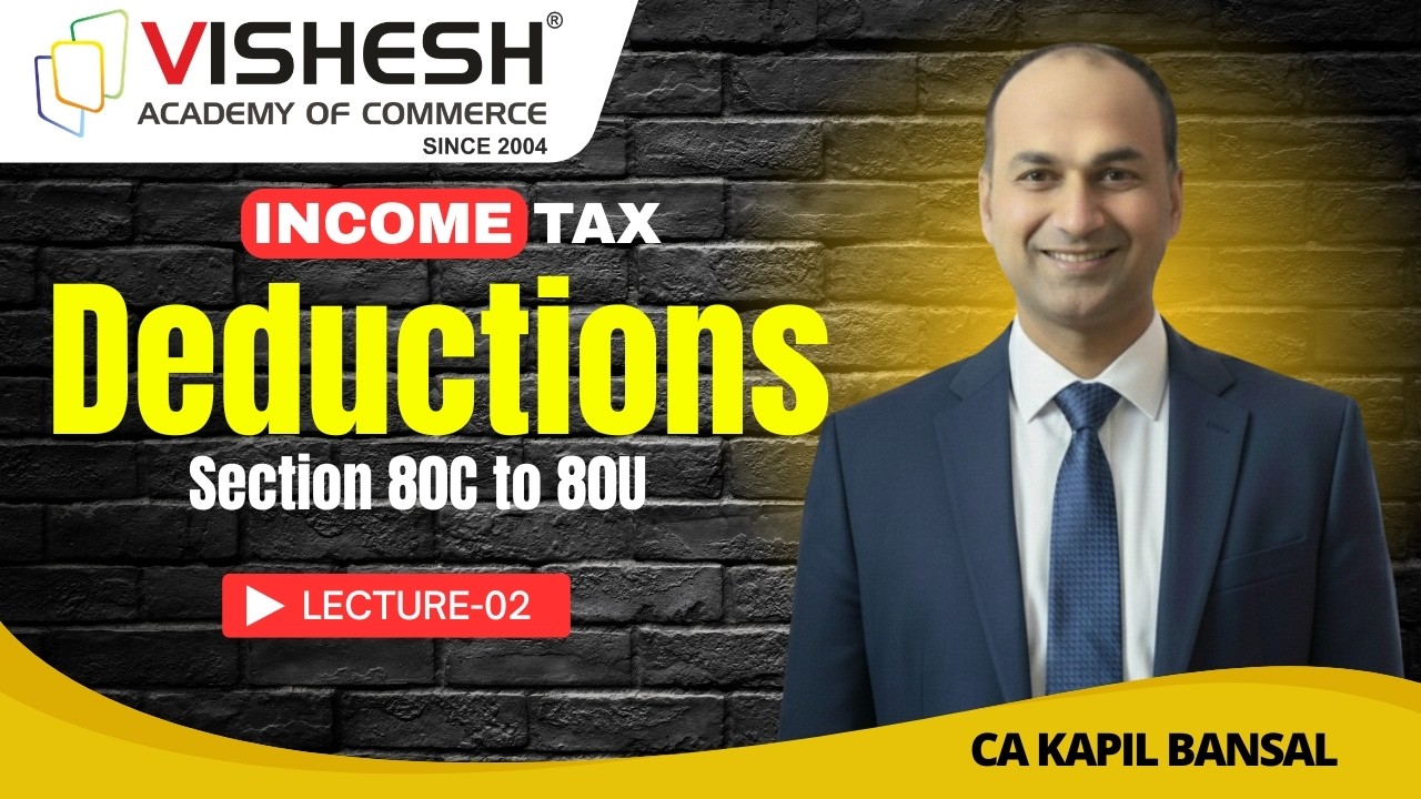 Income Tax Deductions Tricks & Concepts Lec 2 | CA Inter |Section 80C to 80U | CA KAPIL BANSAL