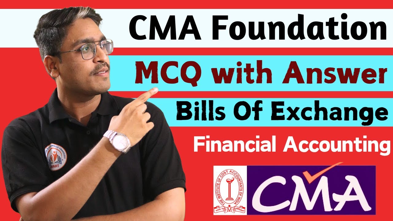 CMA Foundation Bills Of Exchange MCQ | CMA Foundation accounts MCQ