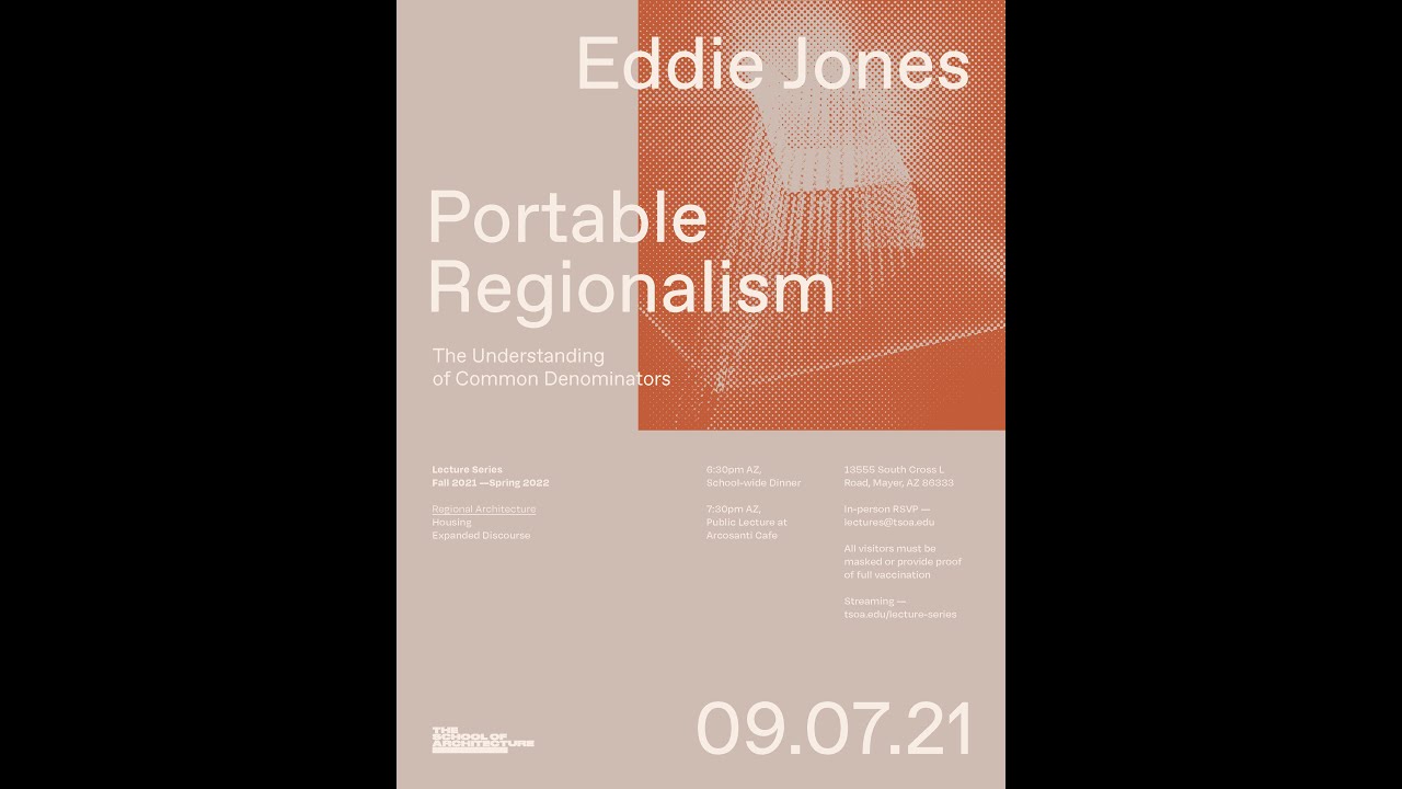 TSOA Lecture Series - Eddie Jones - Portable Regionalism: The Understanding of Common Denominators