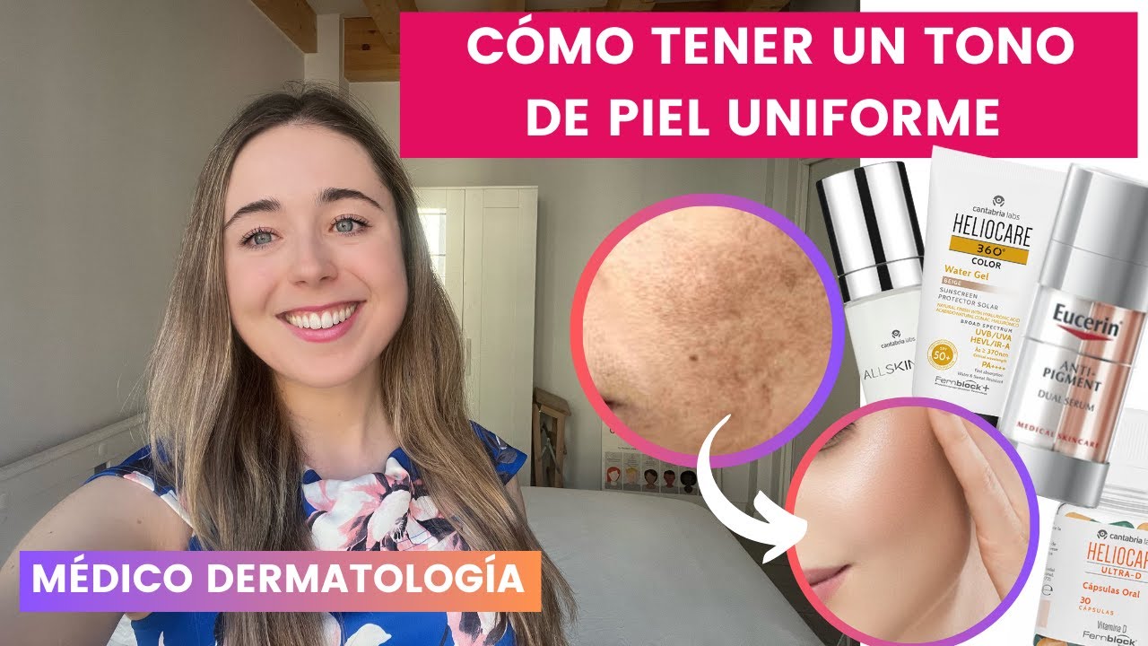 MÉDICO EXPLICA CÓMO TENER UN COLOR DE PIEL UNIFORME | TONO CARA Y CUERPO: MEJOR RUTINA FACIAL