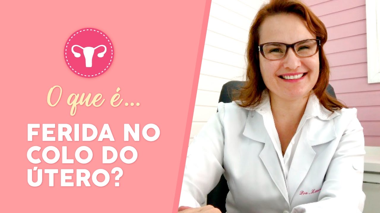 O que &eacute; FERIDA NO COLO DO &Uacute;TERO?