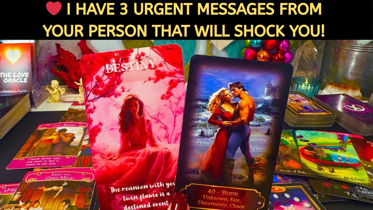 ❤️ I HAVE 3 URGENT/IMPORTANT MESSAGES FROM YOUR PERSON THAT WILL SHOCK YOU! LOVE TAROT READING