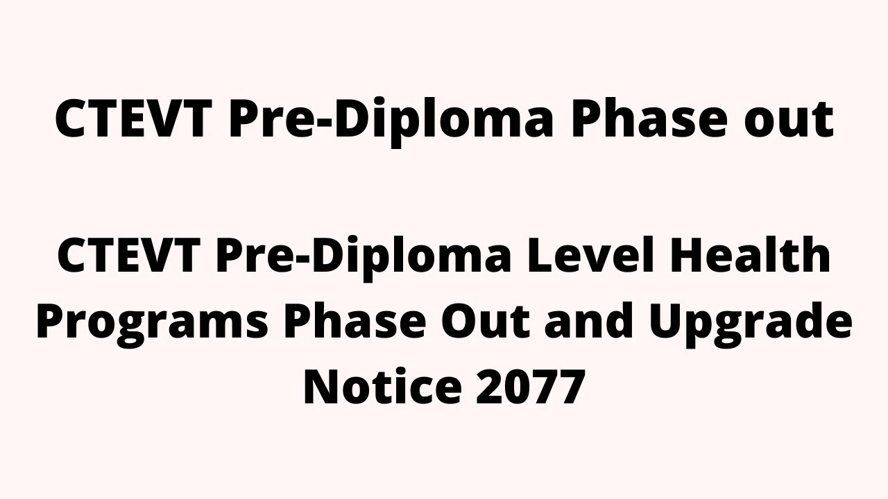 CTEVT Pre-diploma level Health Programs Phase out and Upgrade Notice 2077