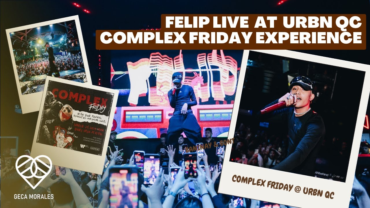 FELIP - COMPLEX FRIDAY AT URBN QC | Geca Morales