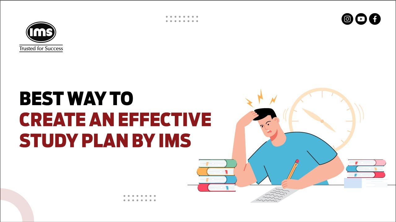 How To Create an Effective Study Plan by IMS  | Ft Akshay Agarwal Program Director IMS