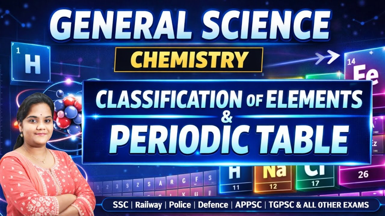 Classification of Elements & Periodic Table | Chemistry | General Science | Most Important for Exams