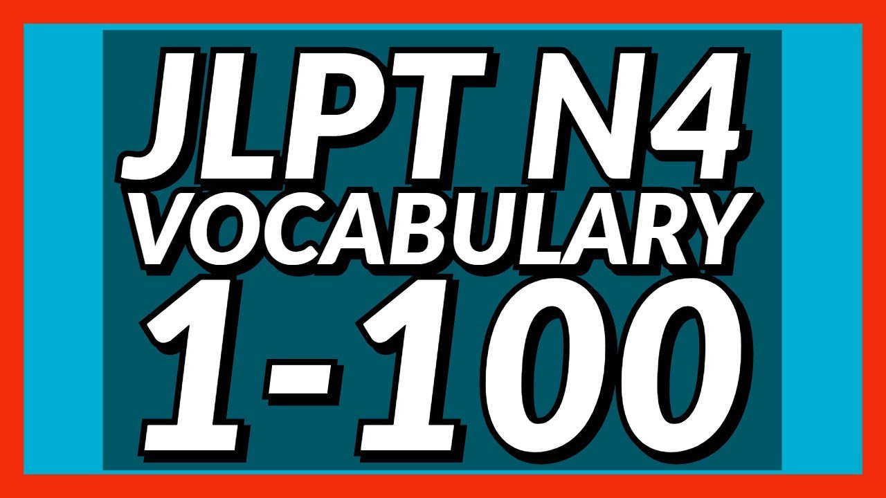 Study JLPT N4 Vocabulary 1-100