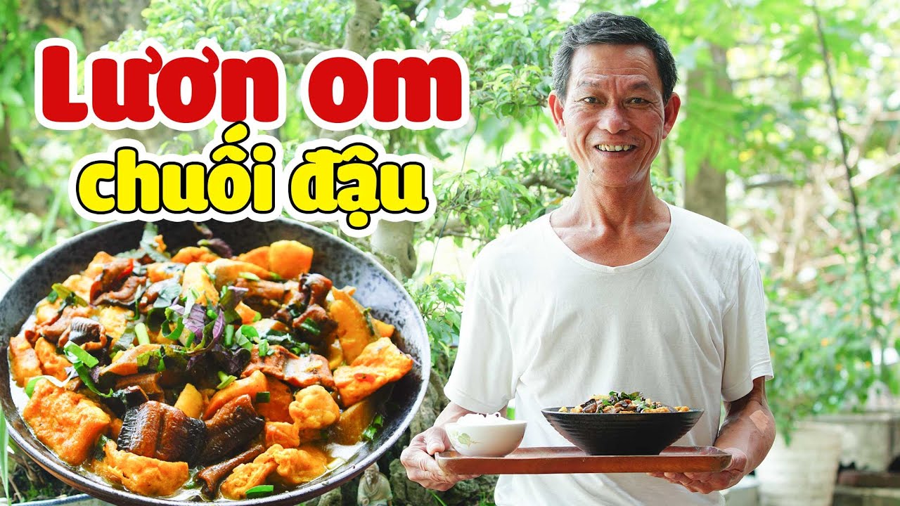 Ông Thọ Làm Món Lươn Om Chuối Đậu Ăn Là Nghiền | Braised Eels With Bananas And Tofu