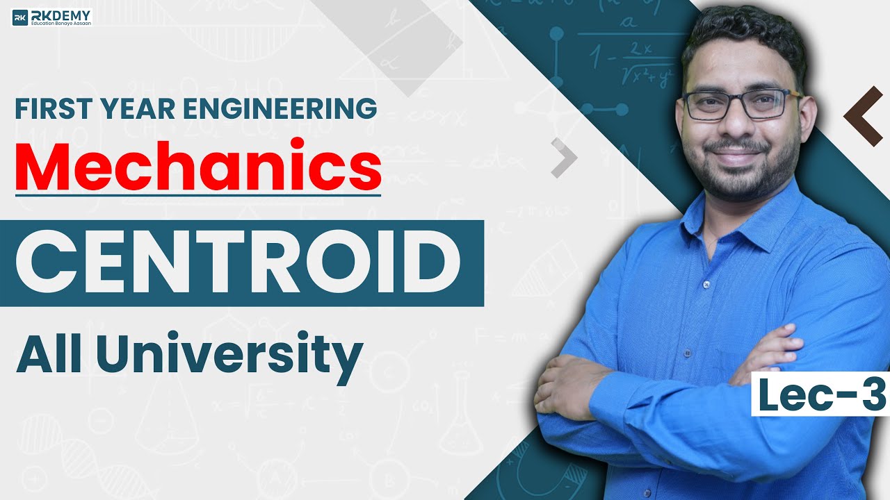 MECHANICS | CENTROID | LEC -3 | FE SEM - I | AJIT SIR | RKDEMY