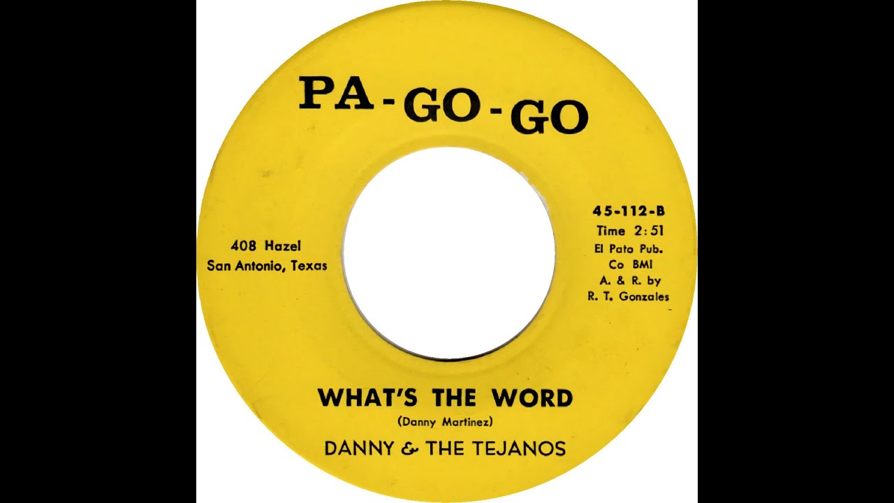 DANNY & THE TEJANOS  WHAT'S THE WORD