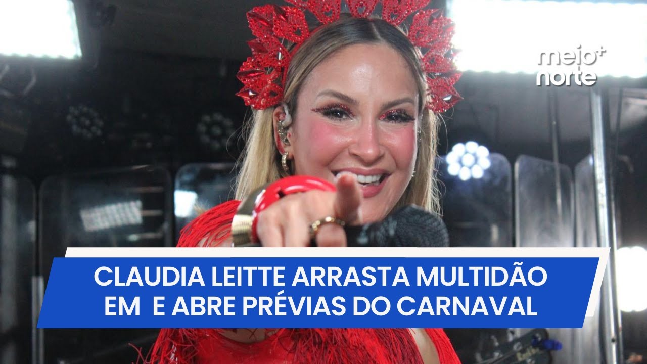 Claudia Leitte arrasta multidão em Teresina e abre prévias do Carnaval no Centro | Meio Norte