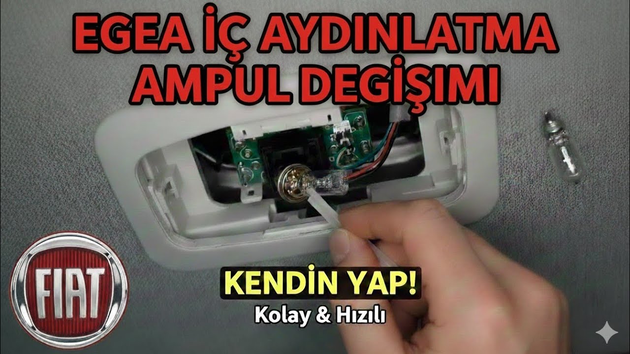Egea İç Aydınlatma Ampulü Değişimi