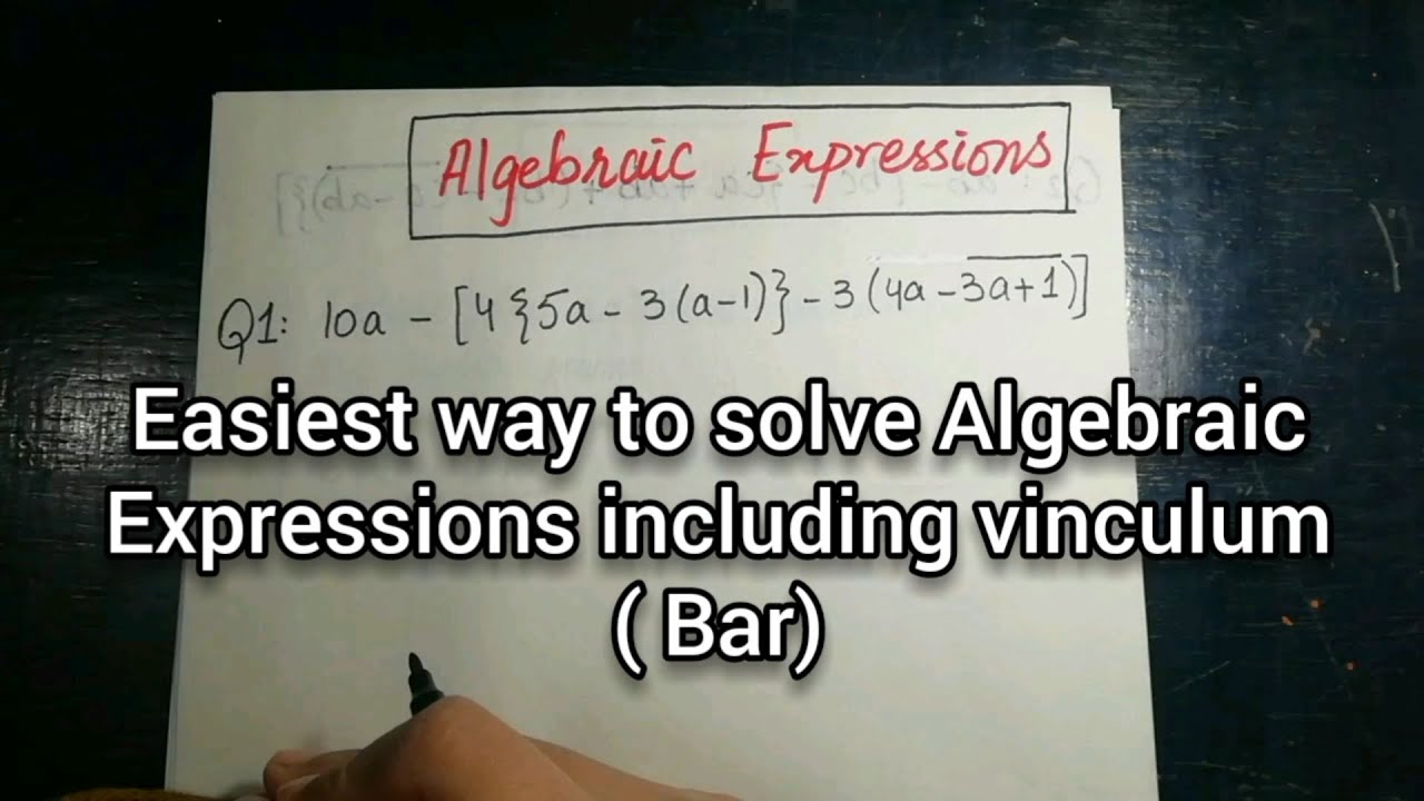 Easiest way to solve Algebraic Expressions including Parenthesis (Brackets)  and vinculum ( Bar )