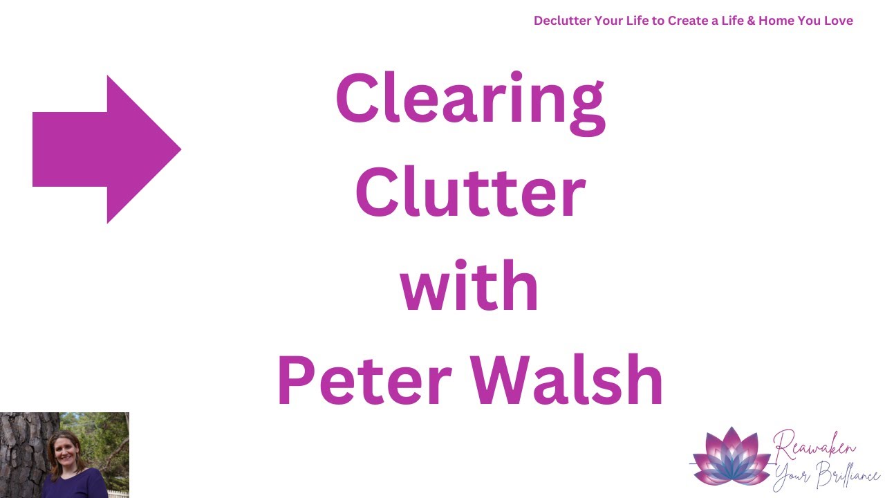What's Your Clutter About? w/ Peter Walsh, Organization Expert