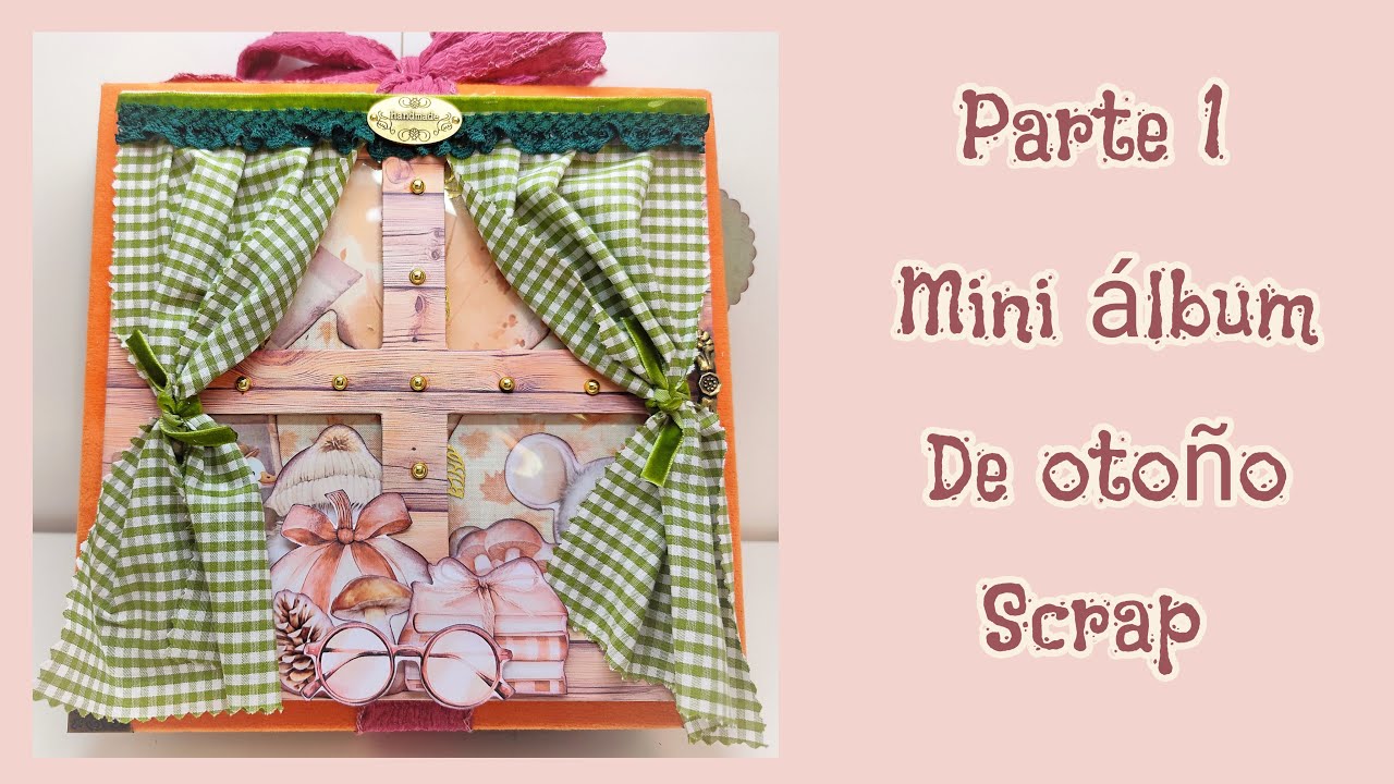 TUTORIAL ÁLBUM SCRAPBOOKING (PARTE 1)  colección de OTOÑO, de la mano de @Conmismanitas Scrap