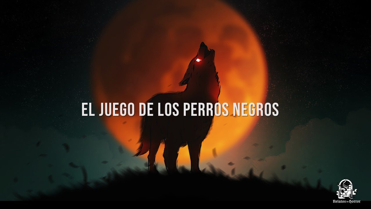 El Juego De Los Perros Negros (Relatos De Terror)