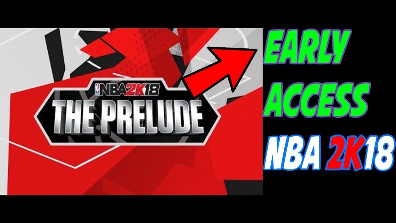 GET NBA2K18 PRELUDE EARLY FREE