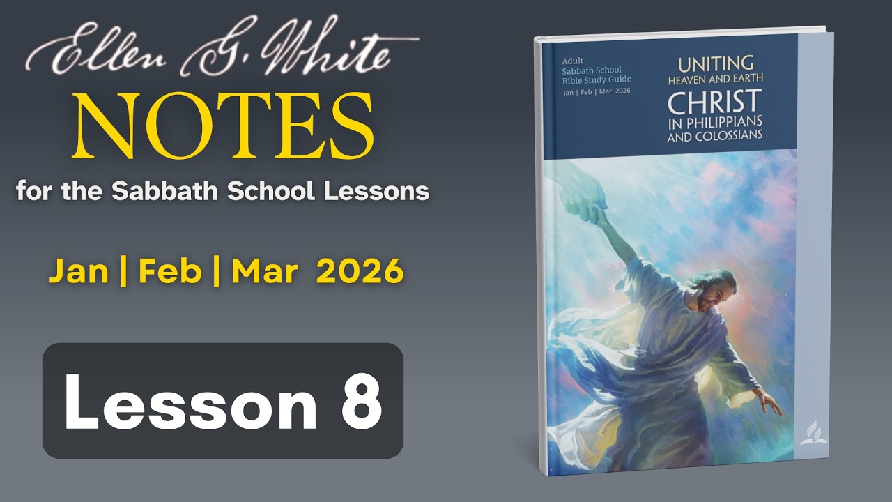 2026 Q1 Lesson 8 – EGW Notes – The Preeminence of Christ – Audio by Carla Morris