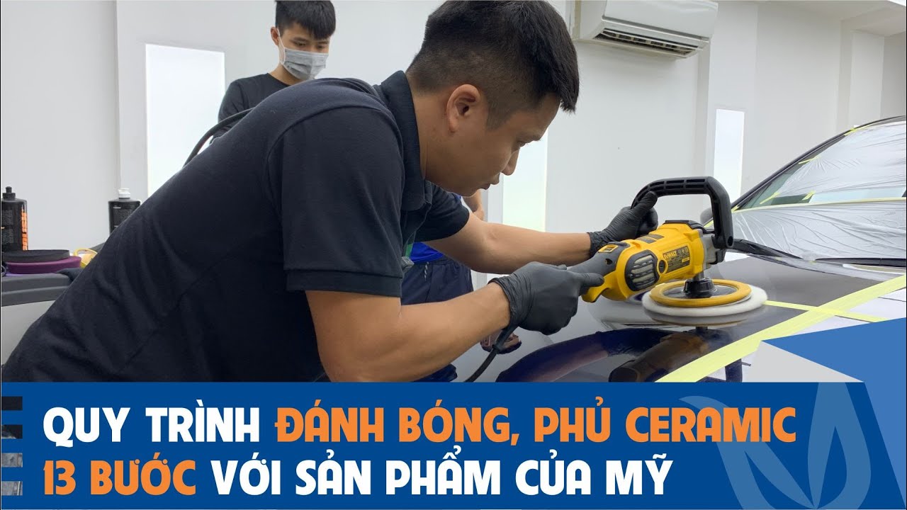 Quy trình đánh bóng, phủ Ceramic 13 bước - 3D Car Care Products của Mỹ