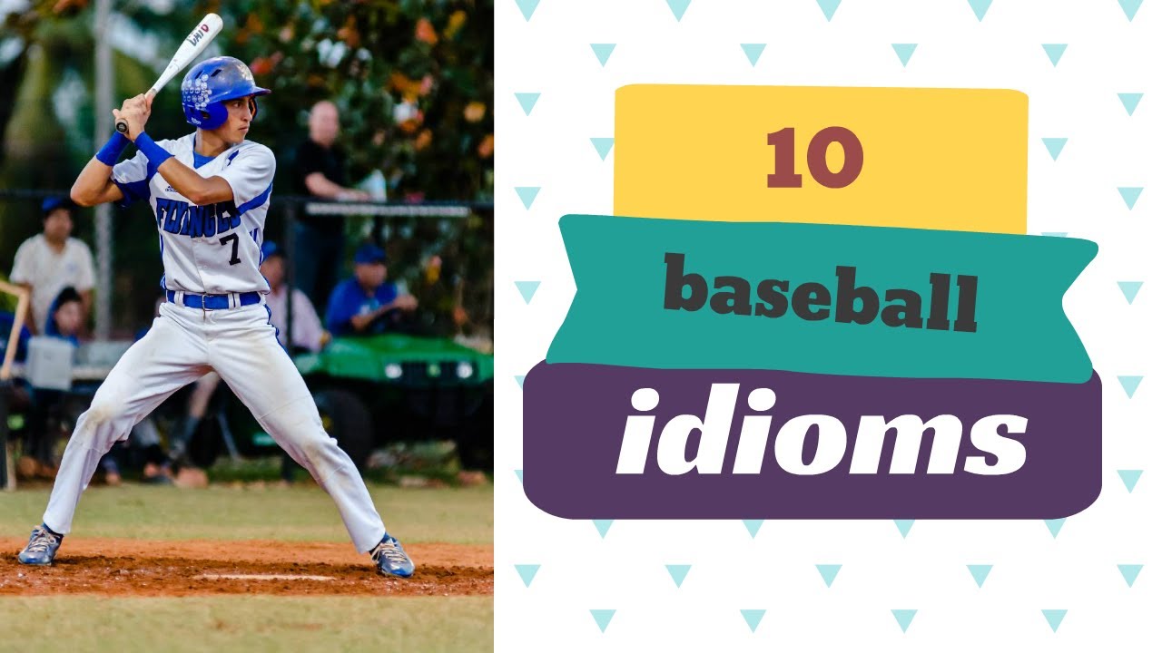 baseball idioms -  (typical idiomatic expressions taken from baseball in everyday US English)