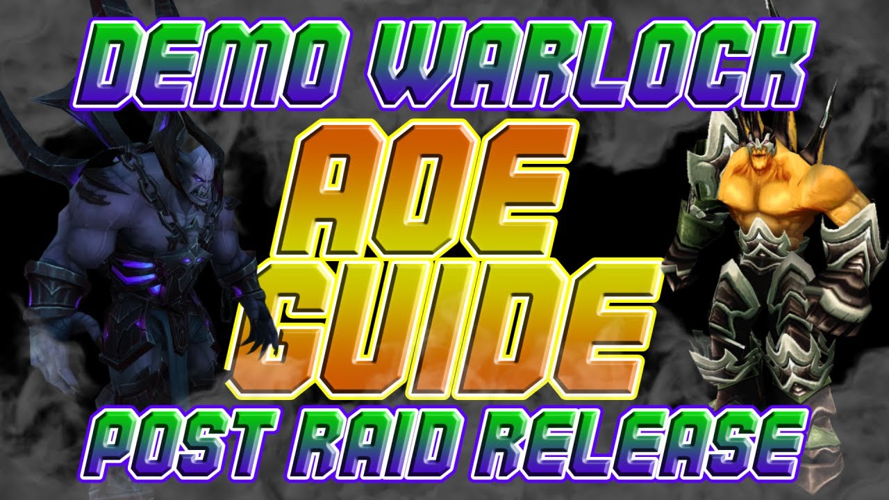 Post Raid Release Demonology Warlock AOE Guide Dragonflight