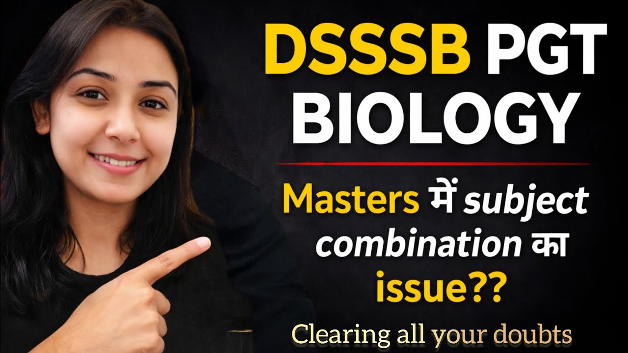 DSSSB PGT Biology Eligibility Criteria | MSc Subject Combination  Explained#dsssbpgtbiology#emrs#kvs
