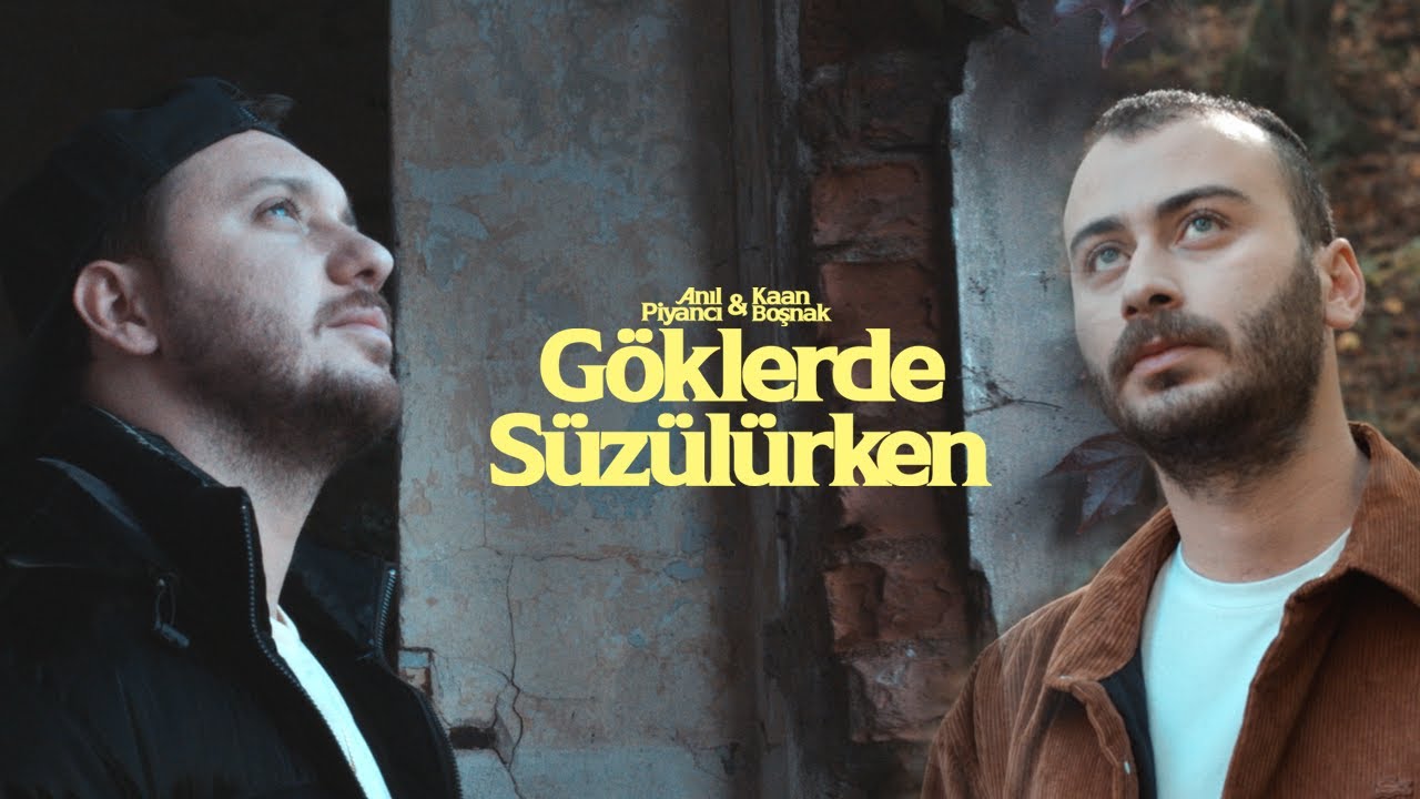 Anıl Piyancı & Kaan Boşnak - G&ouml;klerde S&uuml;z&uuml;l&uuml;rken (Official Video)