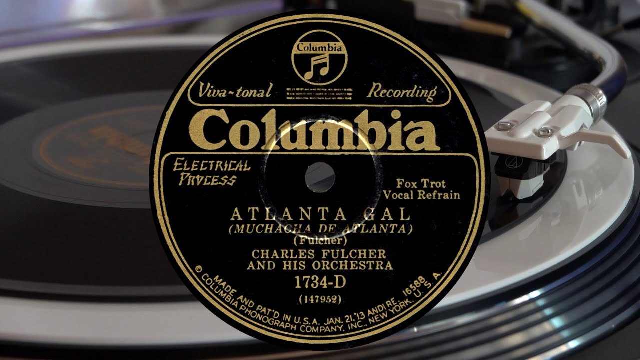 Charles Fulcher and his Orchestra: Atlanta Gal - Fox Trot [1929]