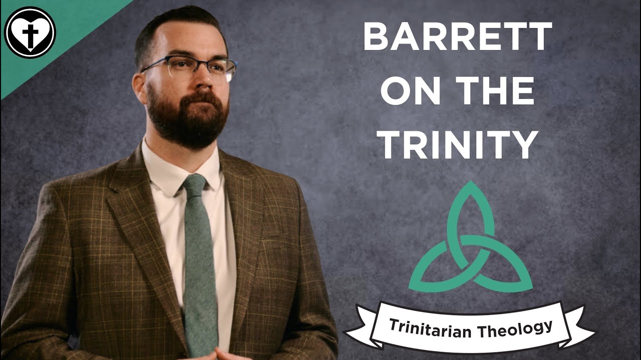 On the Trinity with Matthew Barrett (Intro to Trinitarian Theology)