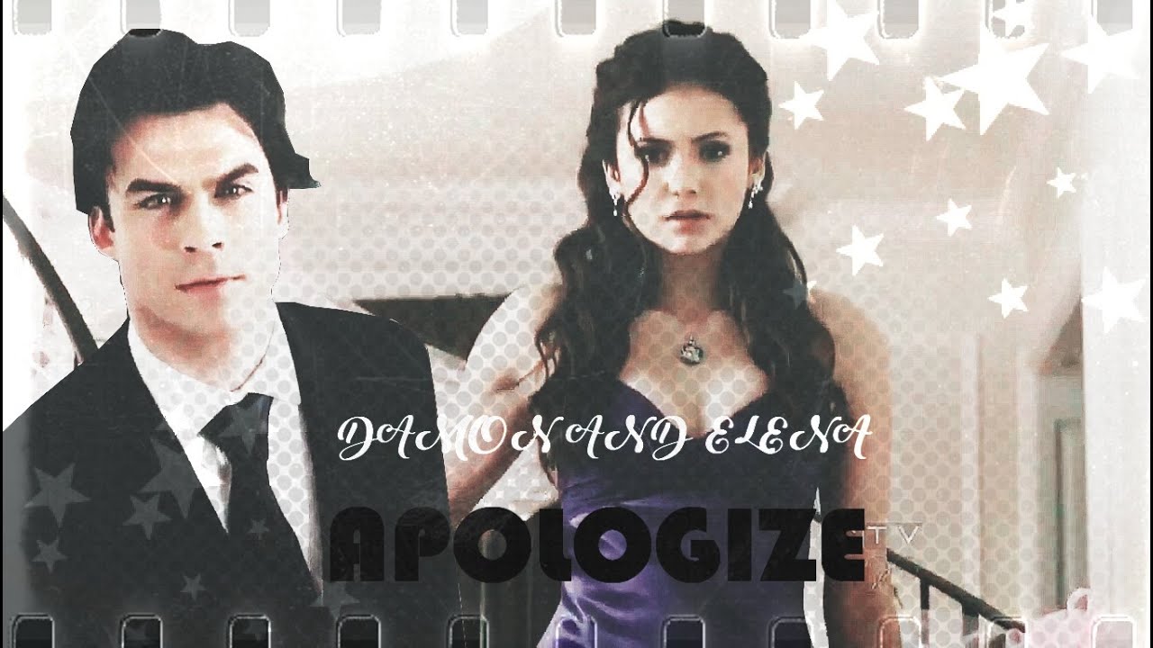elena & damon • apologize