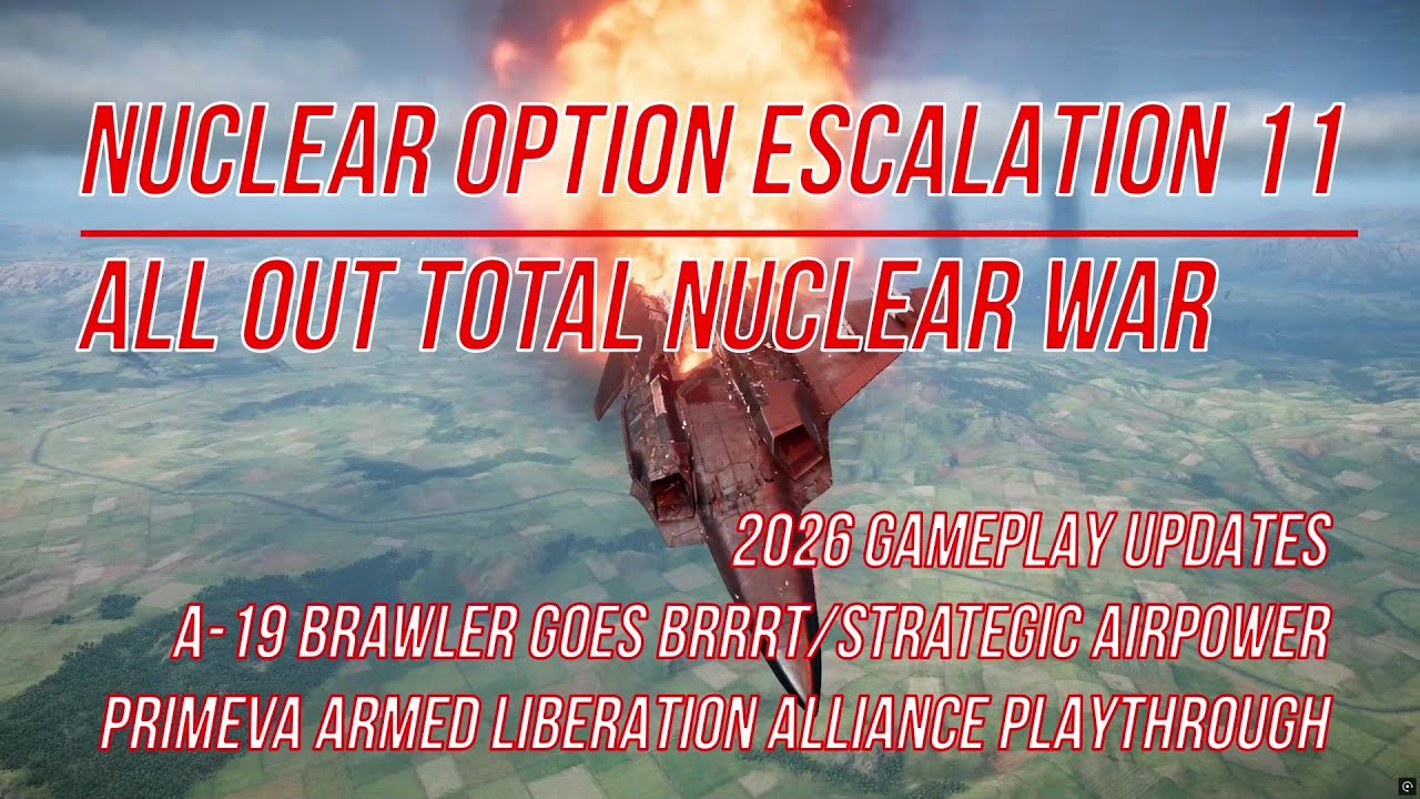 Nuclear Option Total Nuclear War 11 Escalation Primeva Armed Liberation Alliance Road to Victory!