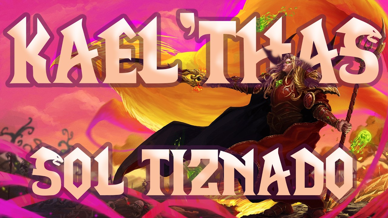 [Canci&oacute;n] - Kael'Thas: 