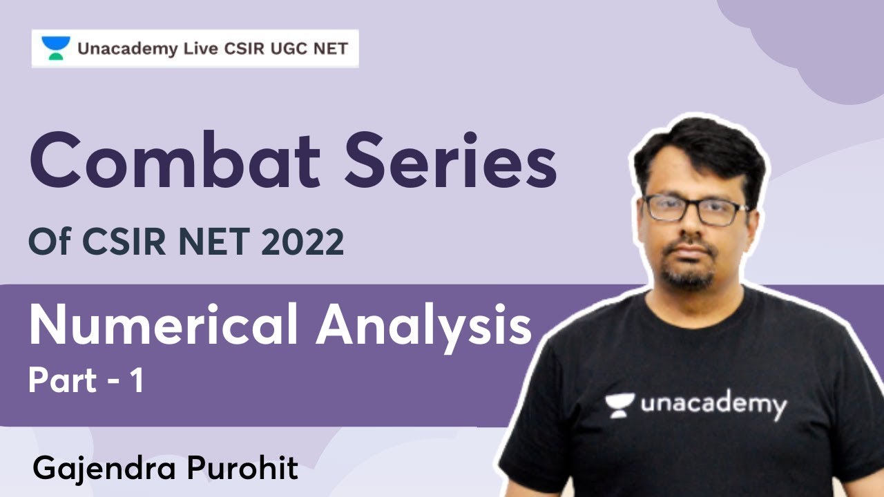 Combat Series | Numerical Analysis | Part - 1 | Gajendra Purohit | Unacademy CSIR UGC NET