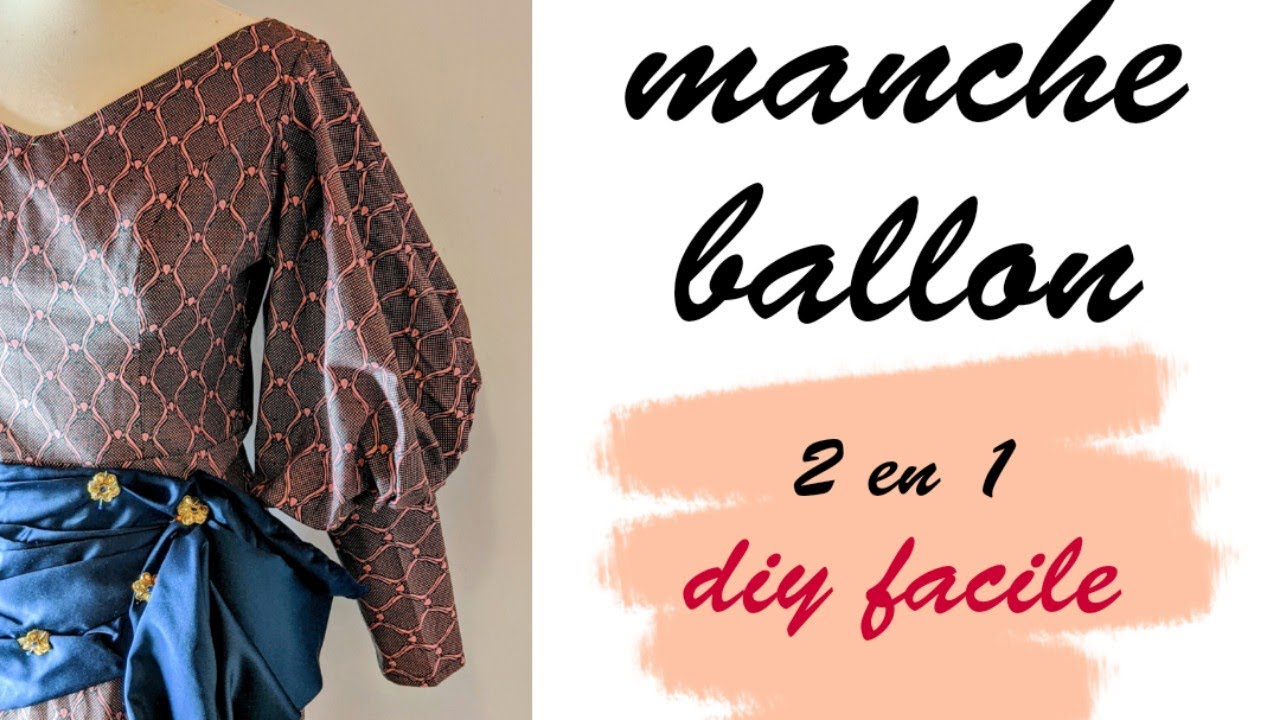 COMMENT TRACER ET COUDRE UNE MANCHE BALLON 2 EN 1