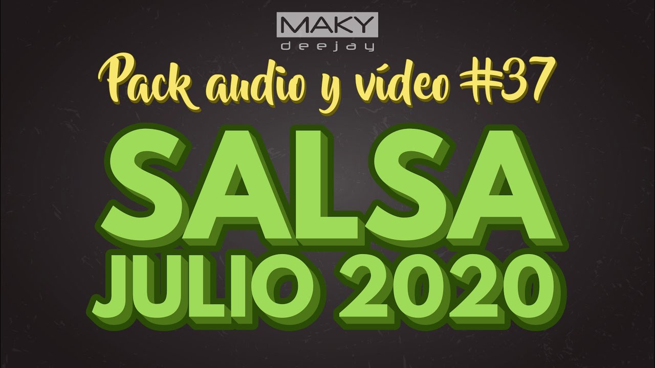 SALSA JULIO 2020 - SALSA 2020 - PACK REMIX AUDIO & VIDEO #37 - DESCARGA GRATIS