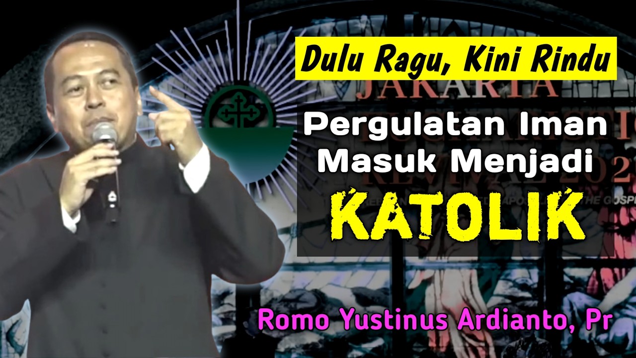 KESAKSIAN MASUK KATOLIK _ KHOTBAH ROMO YUSTINUS ARDIANTO, Pr