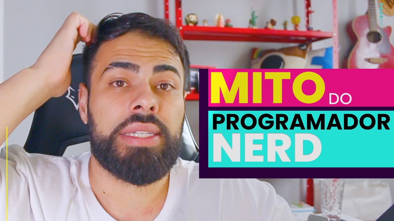 O mito do programador NERD - Rotina do Programador além do código.