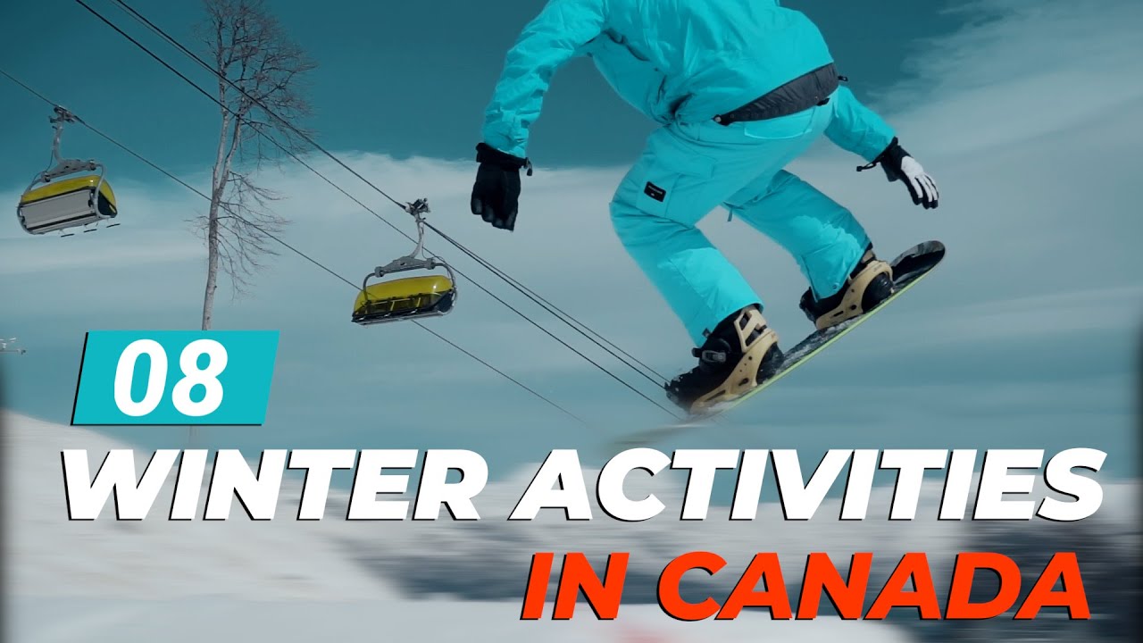 8 MUST TRY Winter activities in CANADA | 8 hoạt động m&ugrave;a đ&ocirc;ng bạn PHẢI THỬ tại Canada