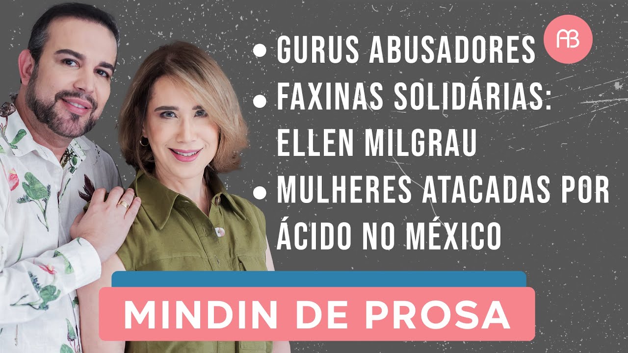 Gurus abusadores -  Faxinas solidárias: Ellen Milgrau - Mulheres atacadas por ácido no México