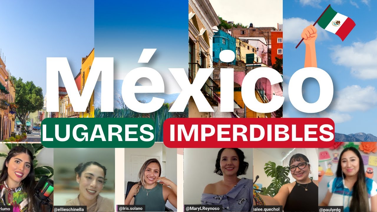 Mis raíces | Si visitas México te mostraríamos estas cosas imperdibles