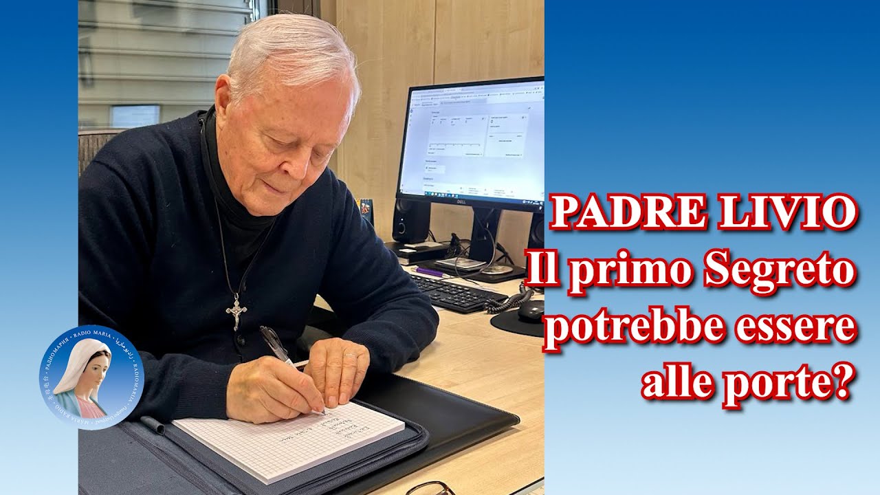 Padre Livio: Il primo Segreto potrebbe essere alle porte? - 11 Luglio 2024
