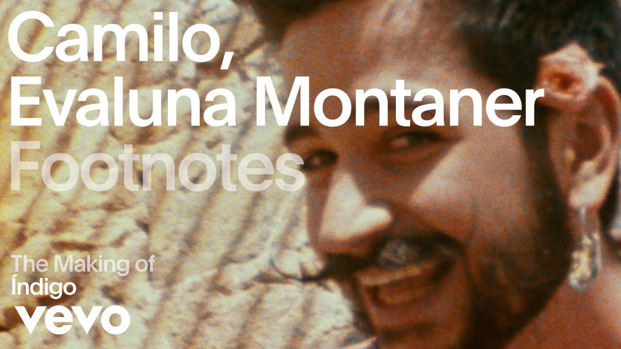 Camilo, Evaluna Montaner - The Making of '&Iacute;ndigo' (Vevo Footnotes)