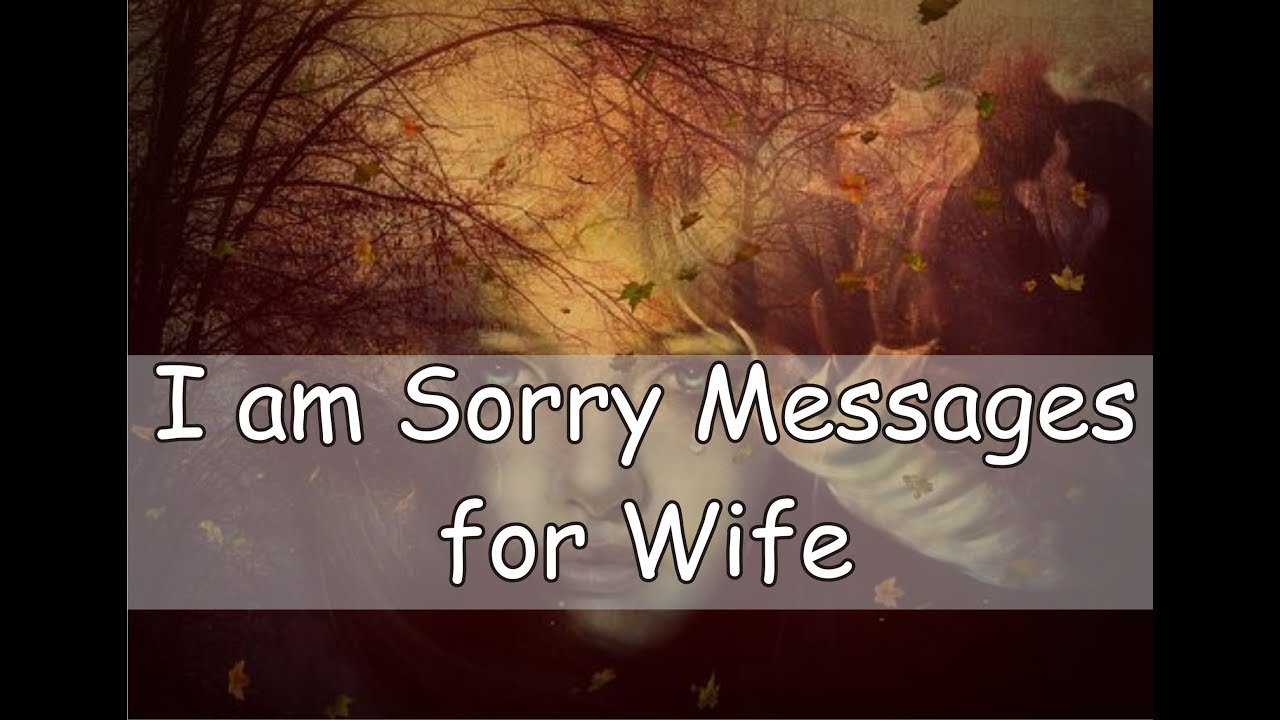 I am Sorry Messages For Wife &ndash; Sweet & Romantic Apology Letters and Sorry Messages for your Wife