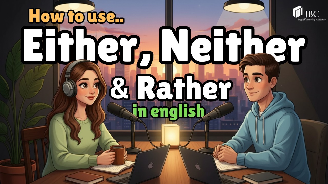 Learn to use Either, Neither and Rather in English | Daily conversation practice for beginners